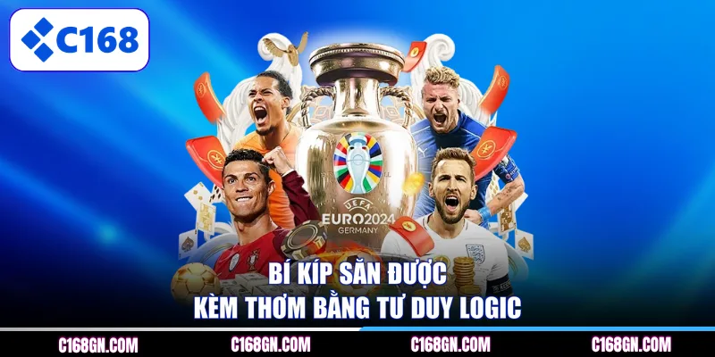 Bí kíp săn được kèm thơm bằng tư duy logic