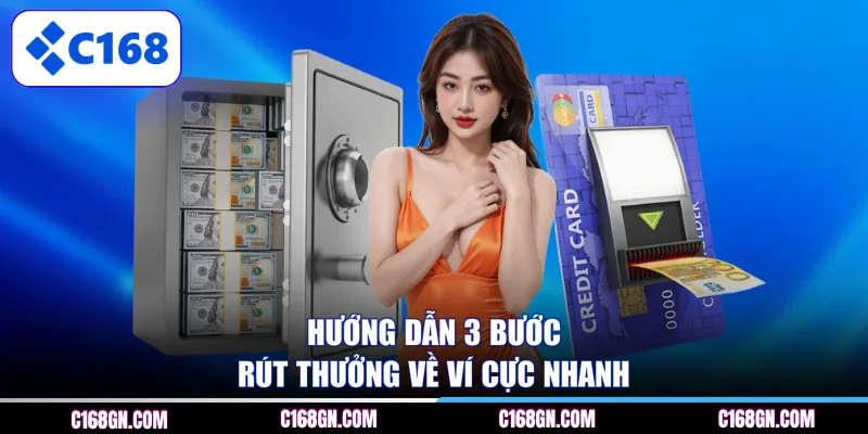 Hướng dẫn 3 bước rút thưởng về ví cực nhanh