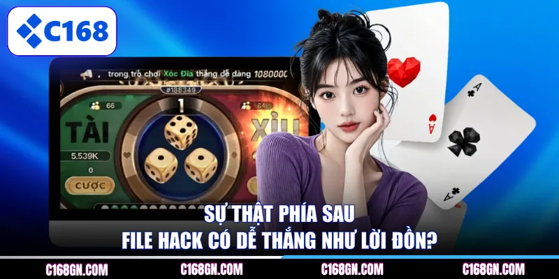 Sự thật phía sau file hack có dễ thắng như lời đồn?