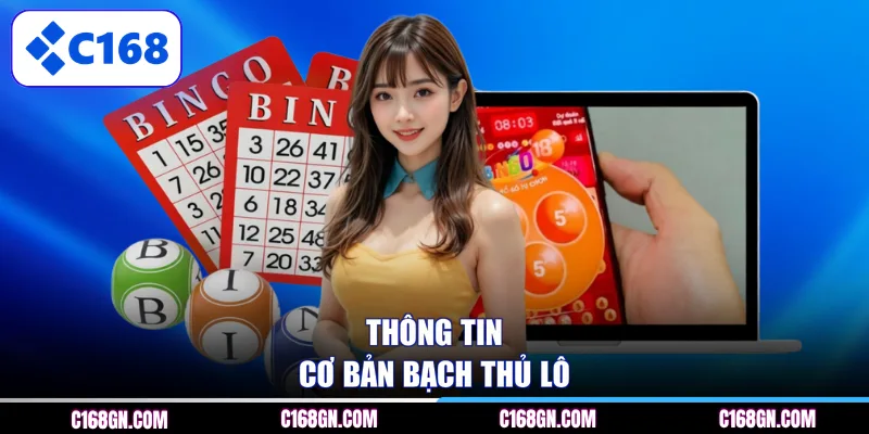 Thông tin cơ bản bạch thủ lô